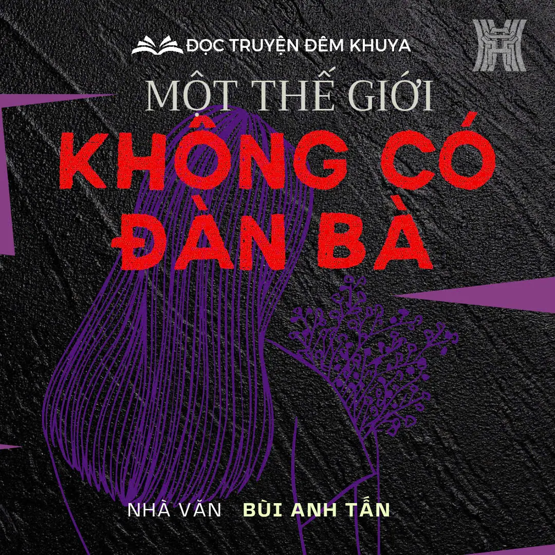 Tiểu thuyết 'Một thế giới không có đàn bà' (phần 8) - Bùi Anh Tấn